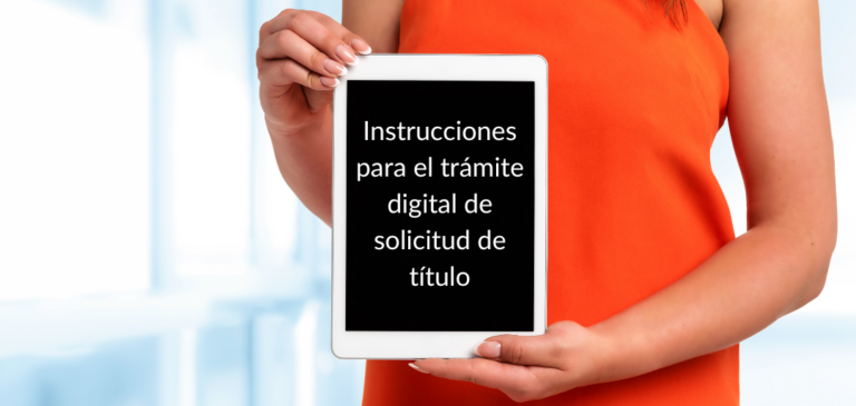 Lee más sobre el artículo Instrucciones para el trámite digital de solicitud de título para el alumnado del Centro de Estudios Interdisciplinarios-CEI: